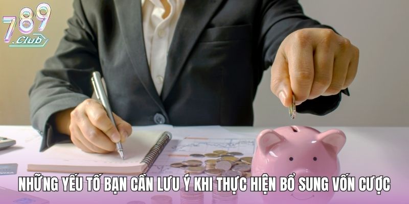 Nạp Tiền 789club - Cách Nạp Tiền Chuẩn Không Phát Sinh Lỗi 3 Những yếu tố bạn cần lưu ý khi thực hiện bổ sung vốn cược